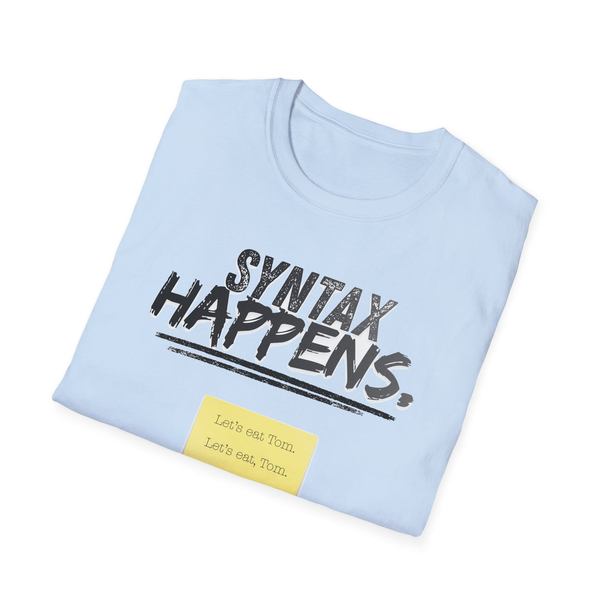 "Syntax Happens" Adult T-Shirt