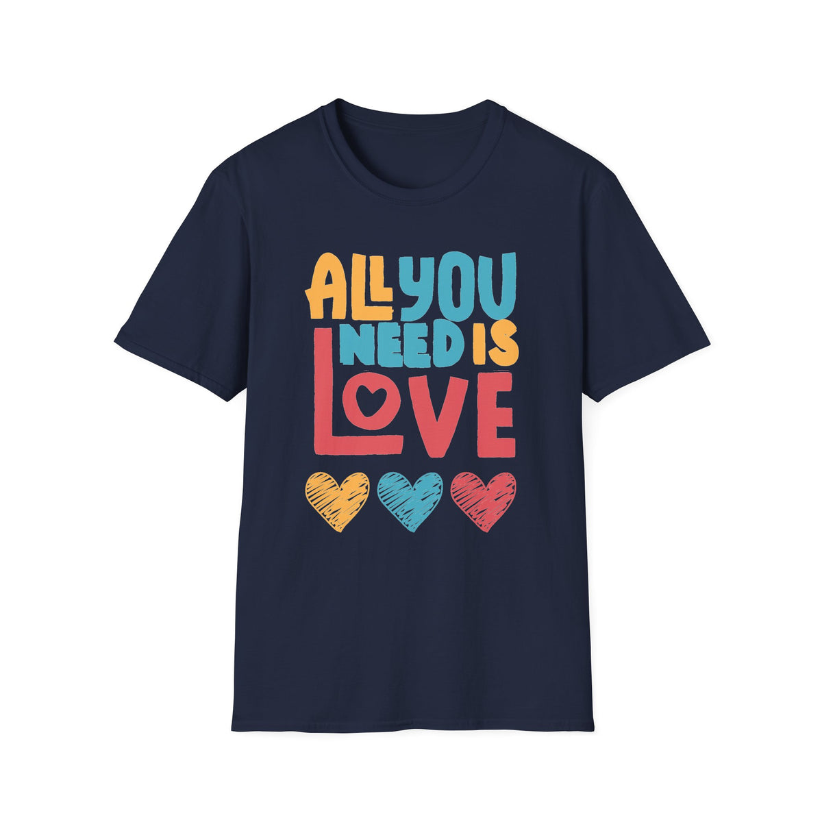 "All You Need Is Love" Adult T-Shirt