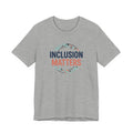 "Inclusion Matters" Adult T-Shirt