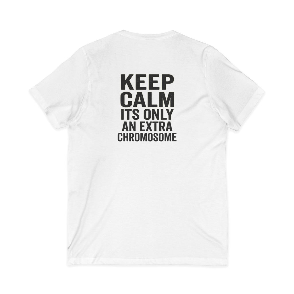 "Keep Calm, It’s Only An Extra Chromosome" Adult V-Neck Tee