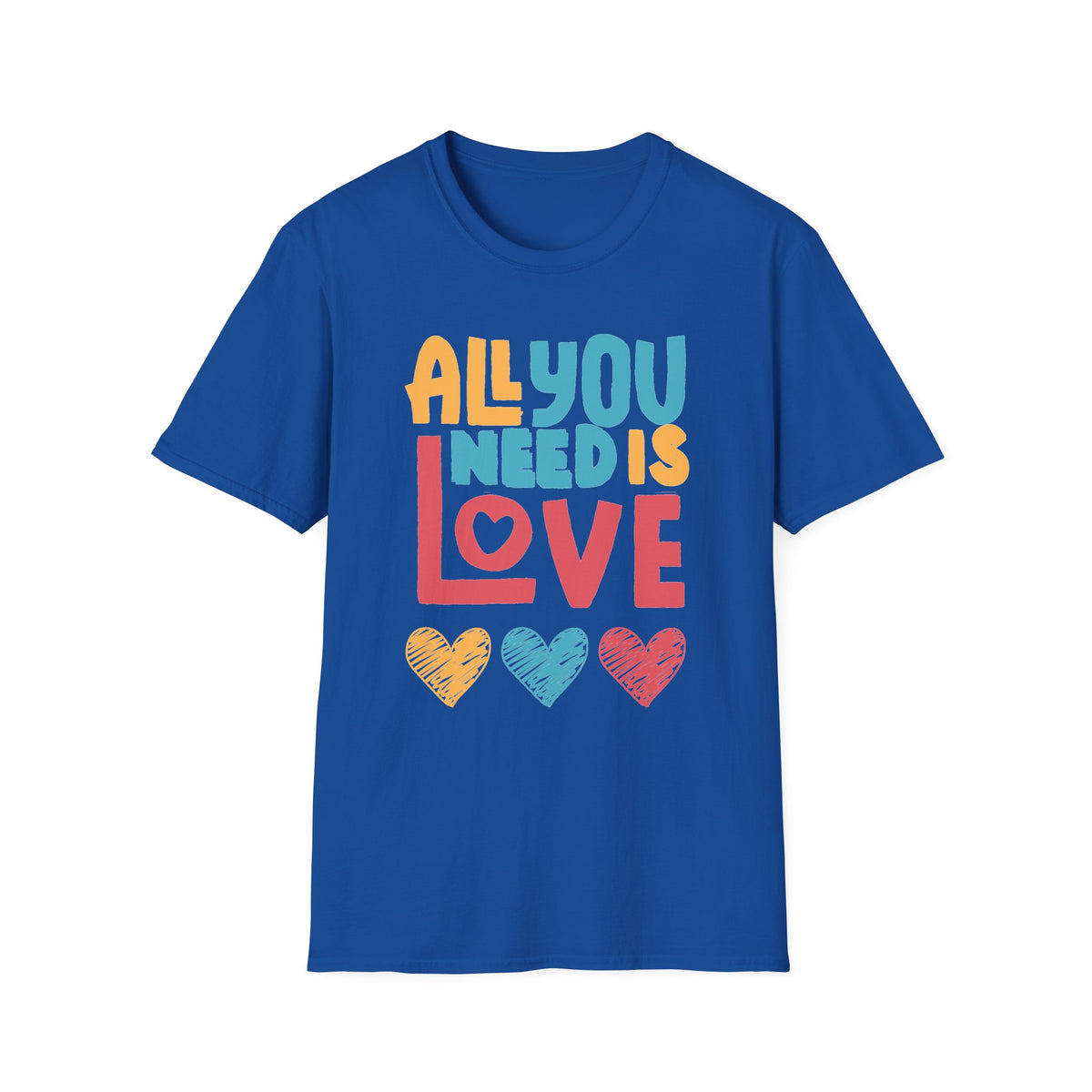 "All You Need Is Love" Adult T-Shirt