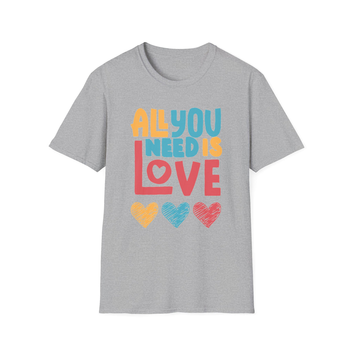 "All You Need Is Love" Adult T-Shirt
