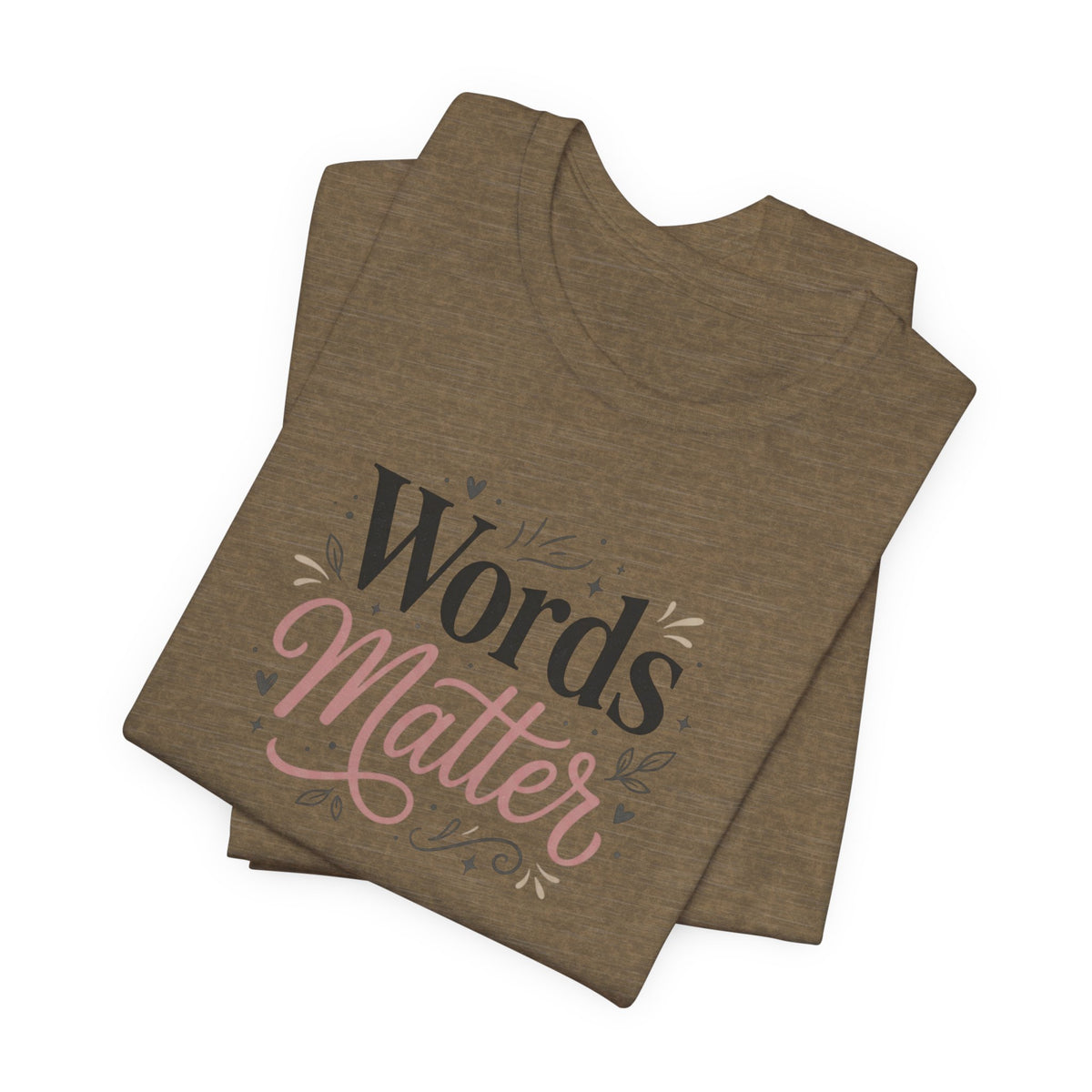 "Words Matter" Adult T-Shirt