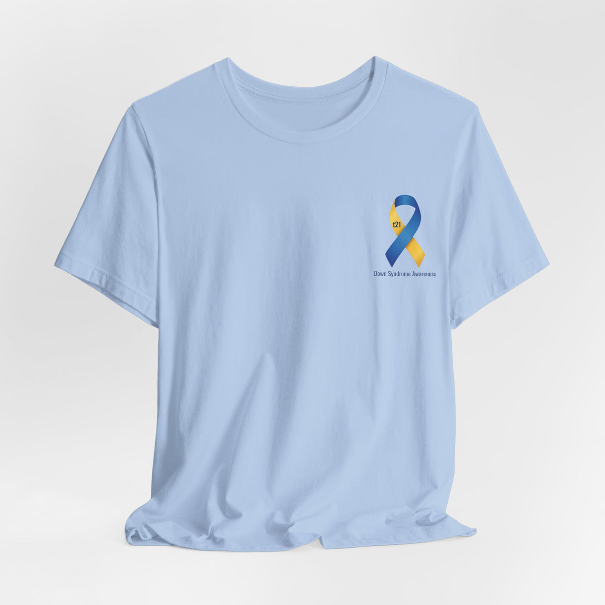 "Keep Calm, It’s Only An Extra Chromosome" Adult T-Shirt