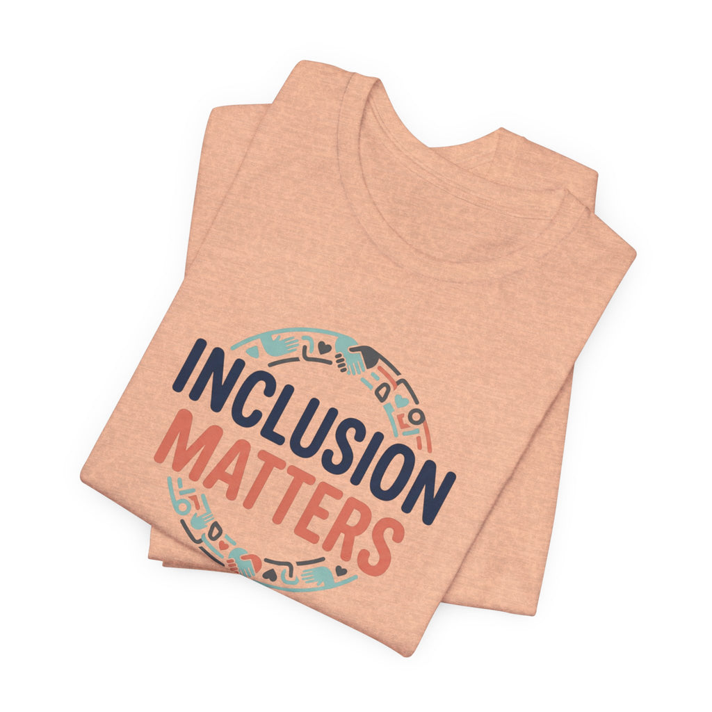 "Inclusion Matters" Adult T-Shirt