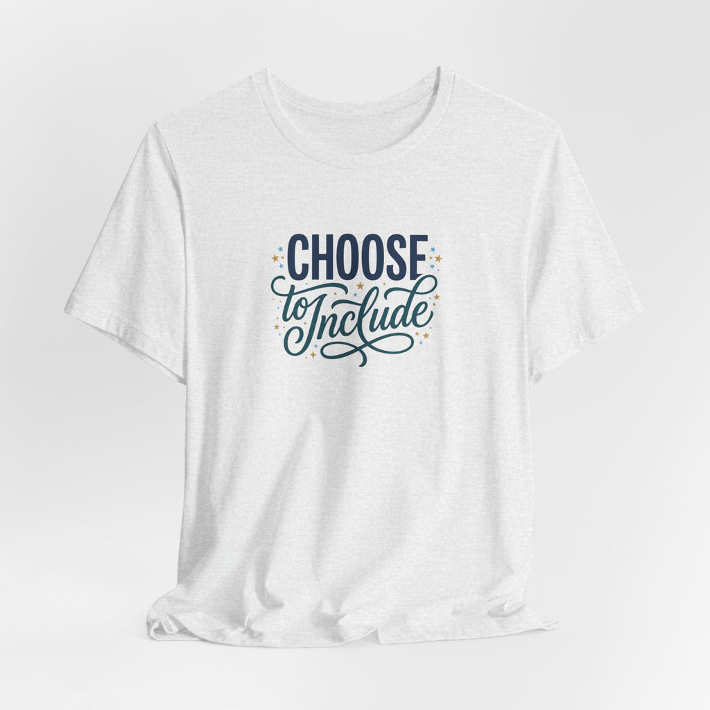 "Choose to Include" Adult T-Shirt