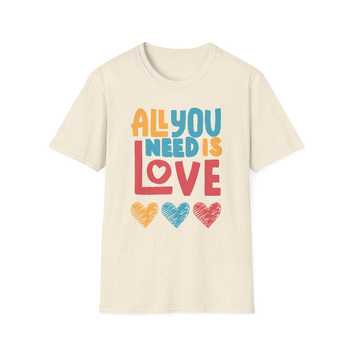 "All You Need Is Love" Adult T-Shirt
