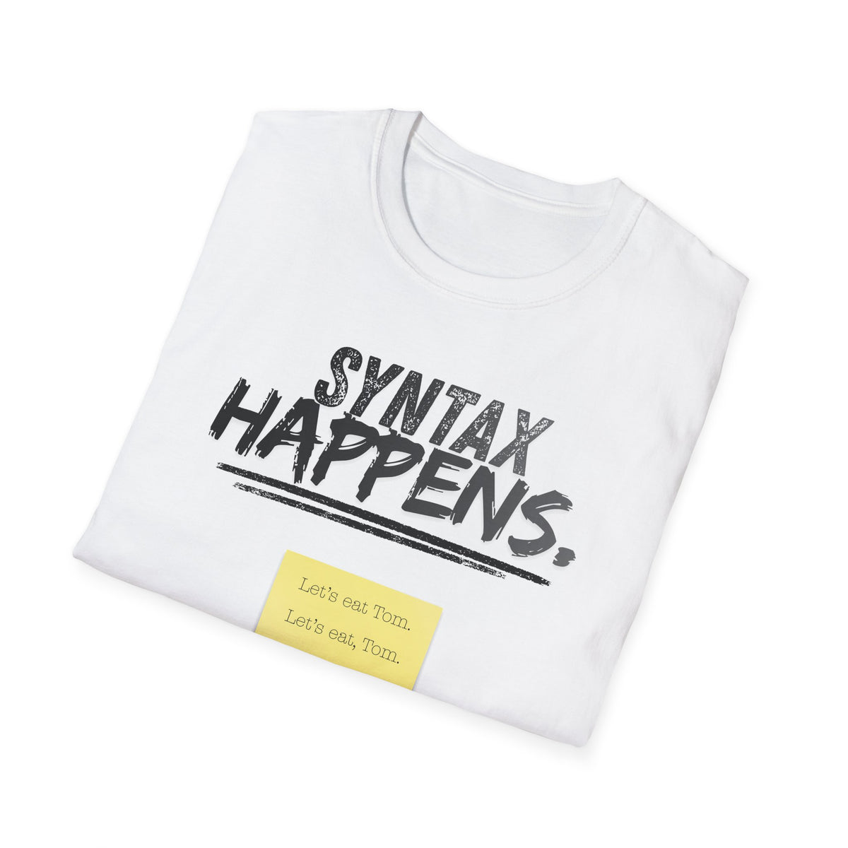 "Syntax Happens" Adult T-Shirt