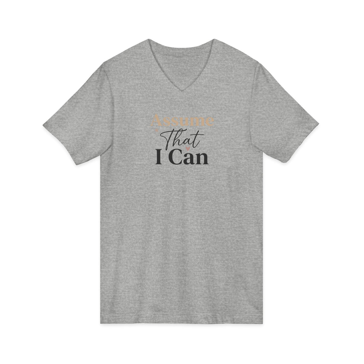 "Assume That I Can" Adult V-Neck Tee