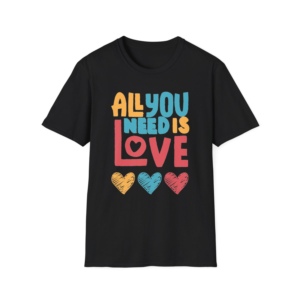 "All You Need Is Love" Adult T-Shirt