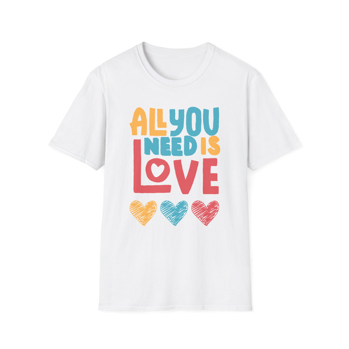 "All You Need Is Love" Adult T-Shirt
