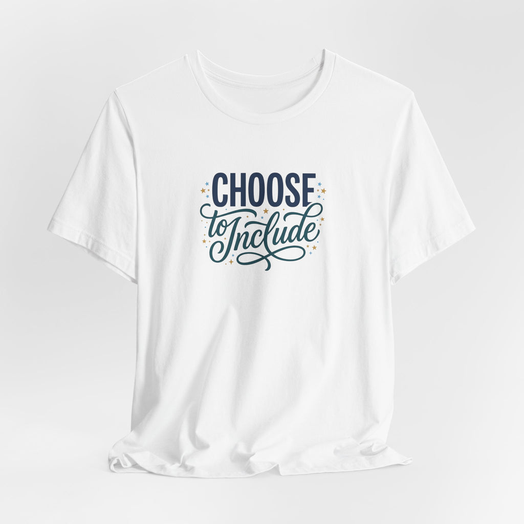 "Choose to Include" Adult T-Shirt