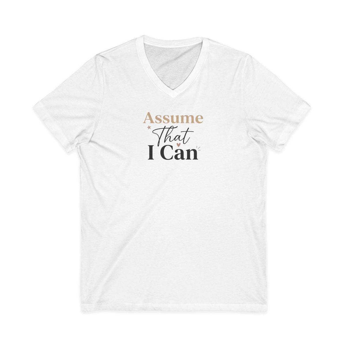 "Assume That I Can" Adult V-Neck Tee