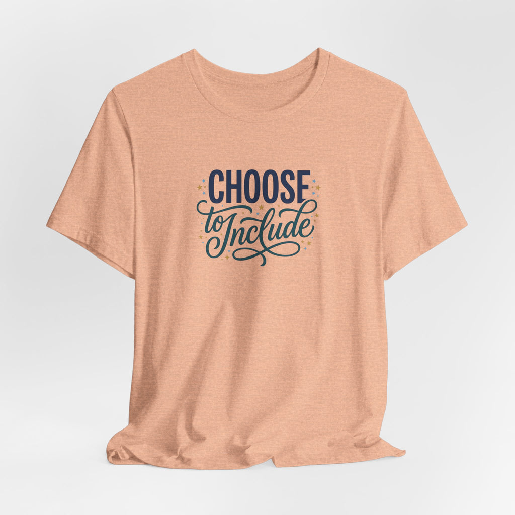 "Choose to Include" Adult T-Shirt