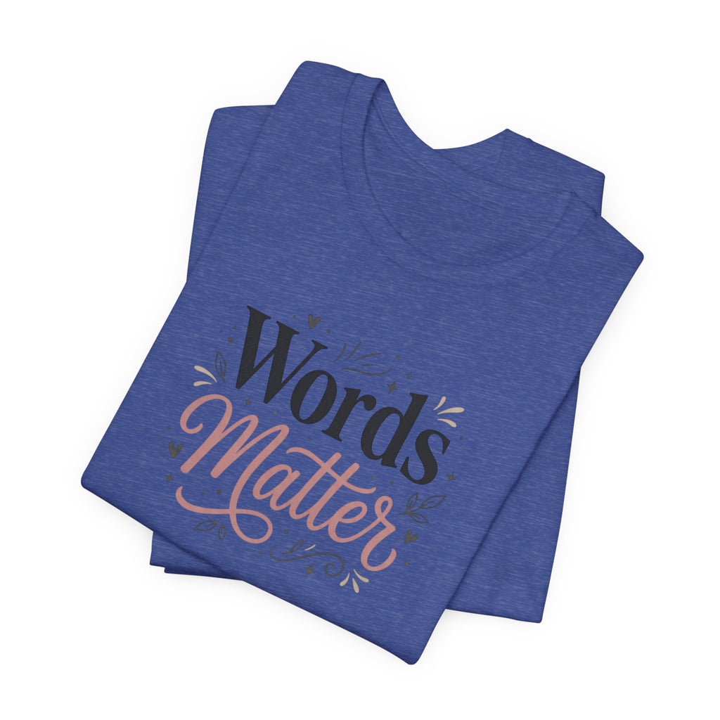 "Words Matter" Adult T-Shirt