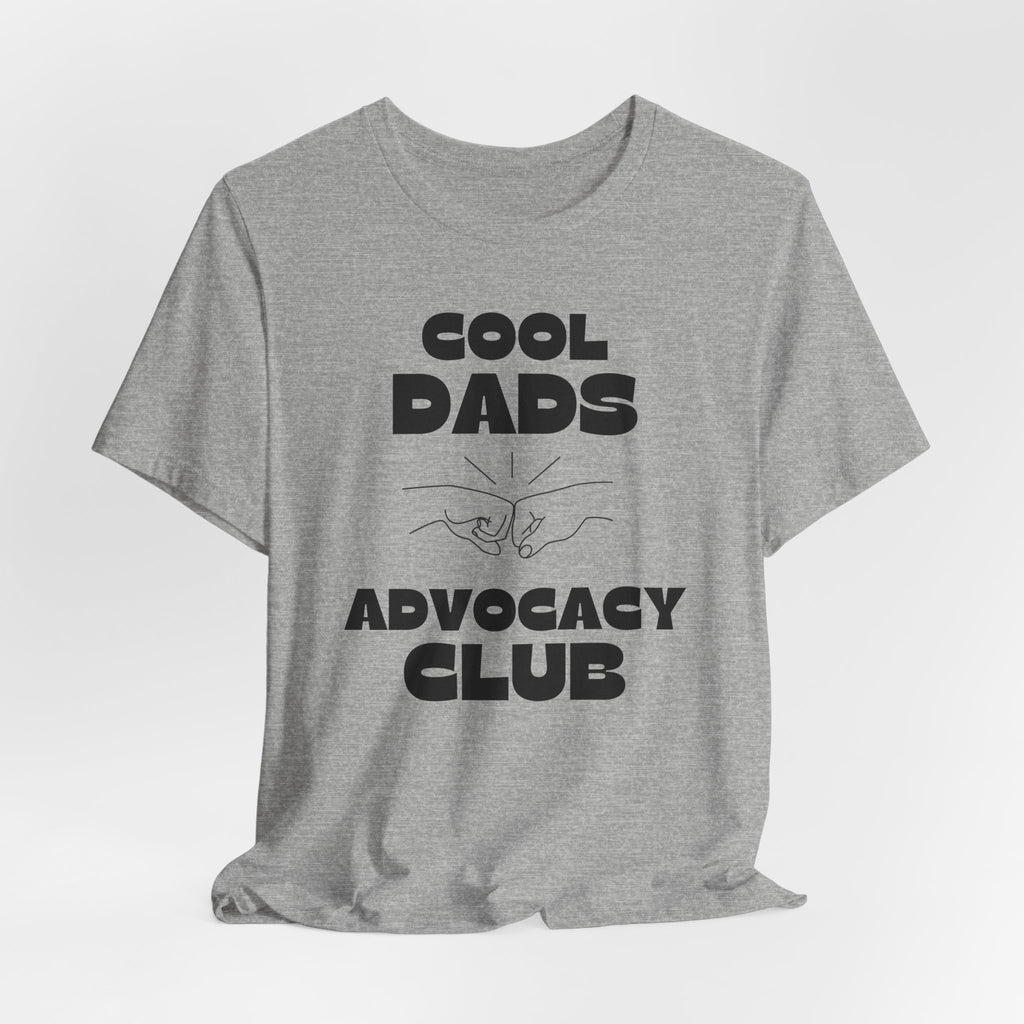 "Cool Dads Advocacy Club" Adult Tee