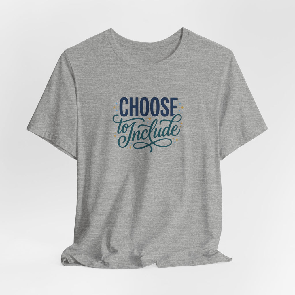 "Choose to Include" Adult T-Shirt