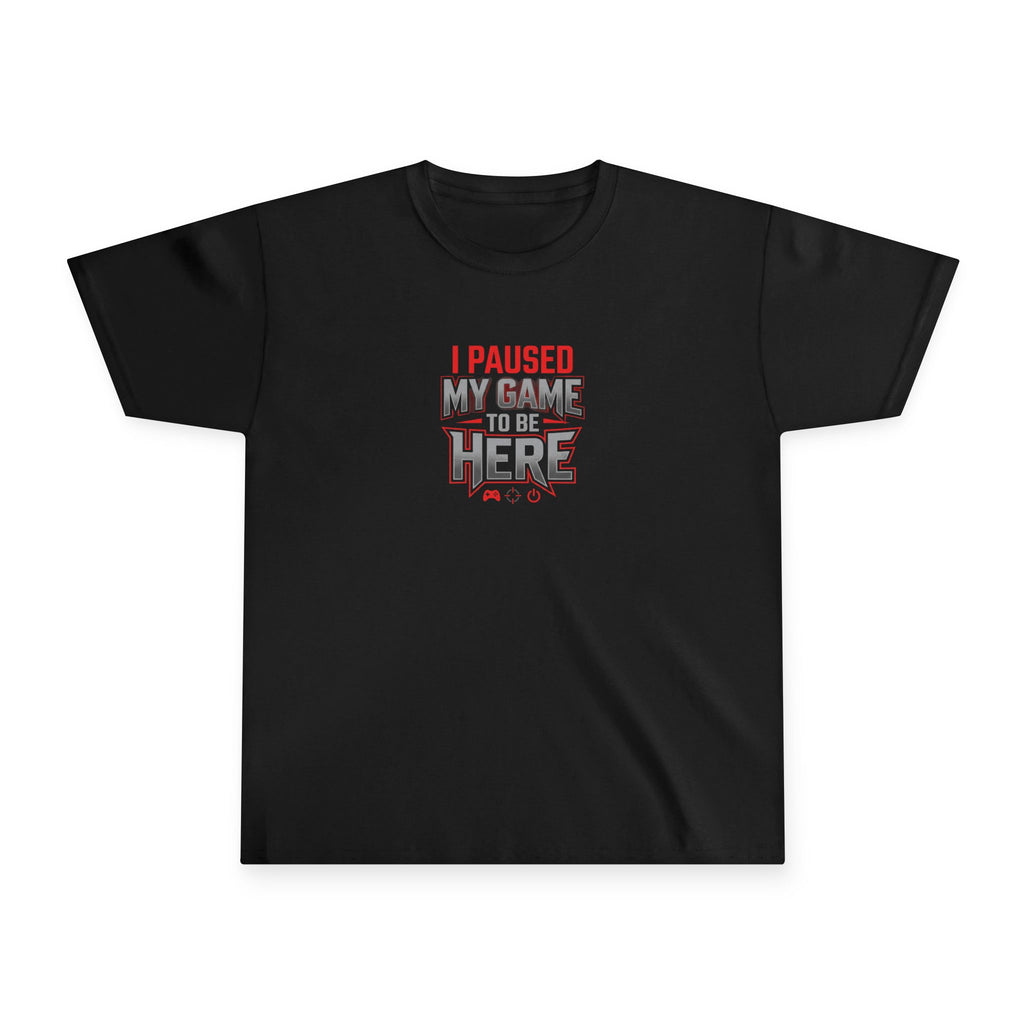 "I Paused My Game to Be Here" Youth Tee
