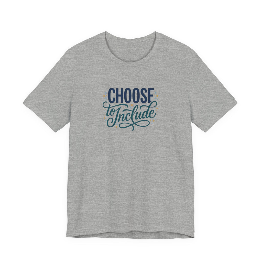 "Choose to Include" Adult T-Shirt