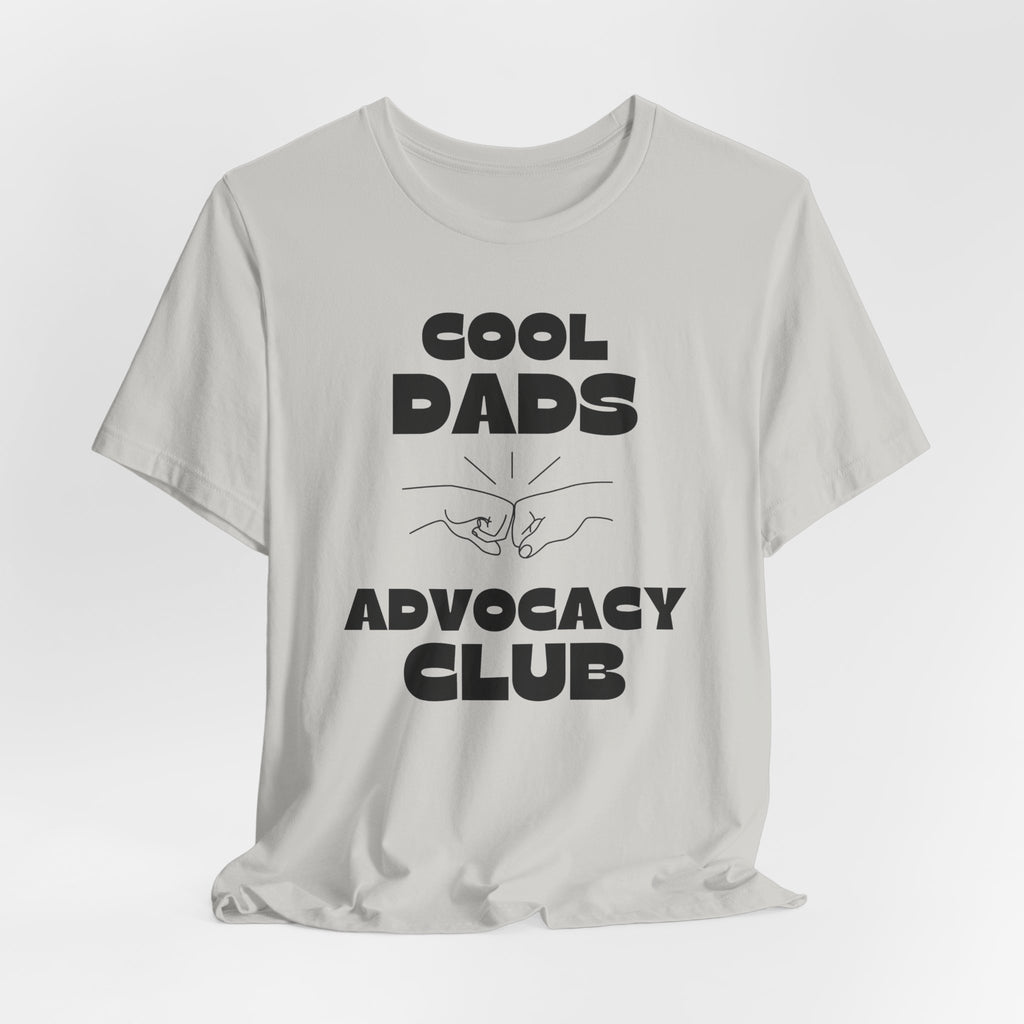 "Cool Dads Advocacy Club" Adult Tee