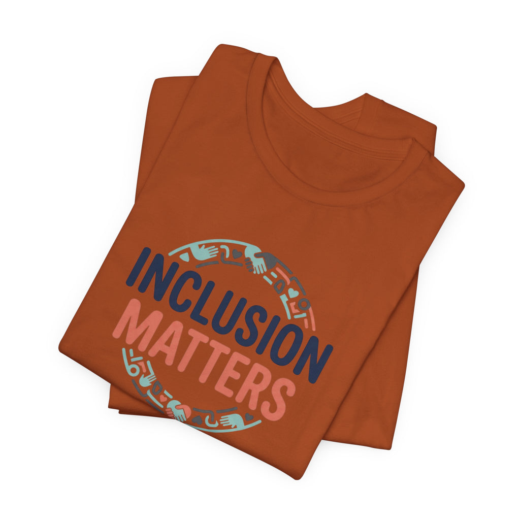 "Inclusion Matters" Adult T-Shirt