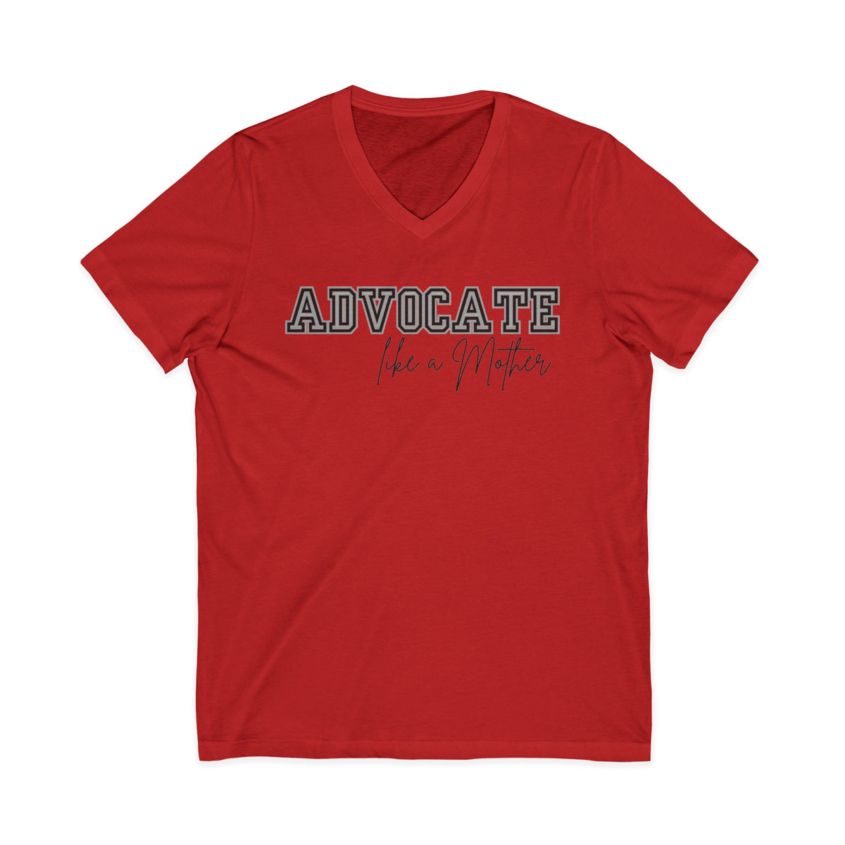 "Advocate Like a Mother" Adult V-Neck Tee