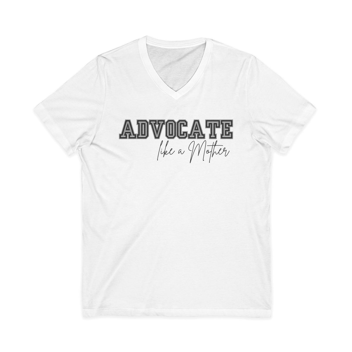 "Advocate Like a Mother" Adult V-Neck Tee