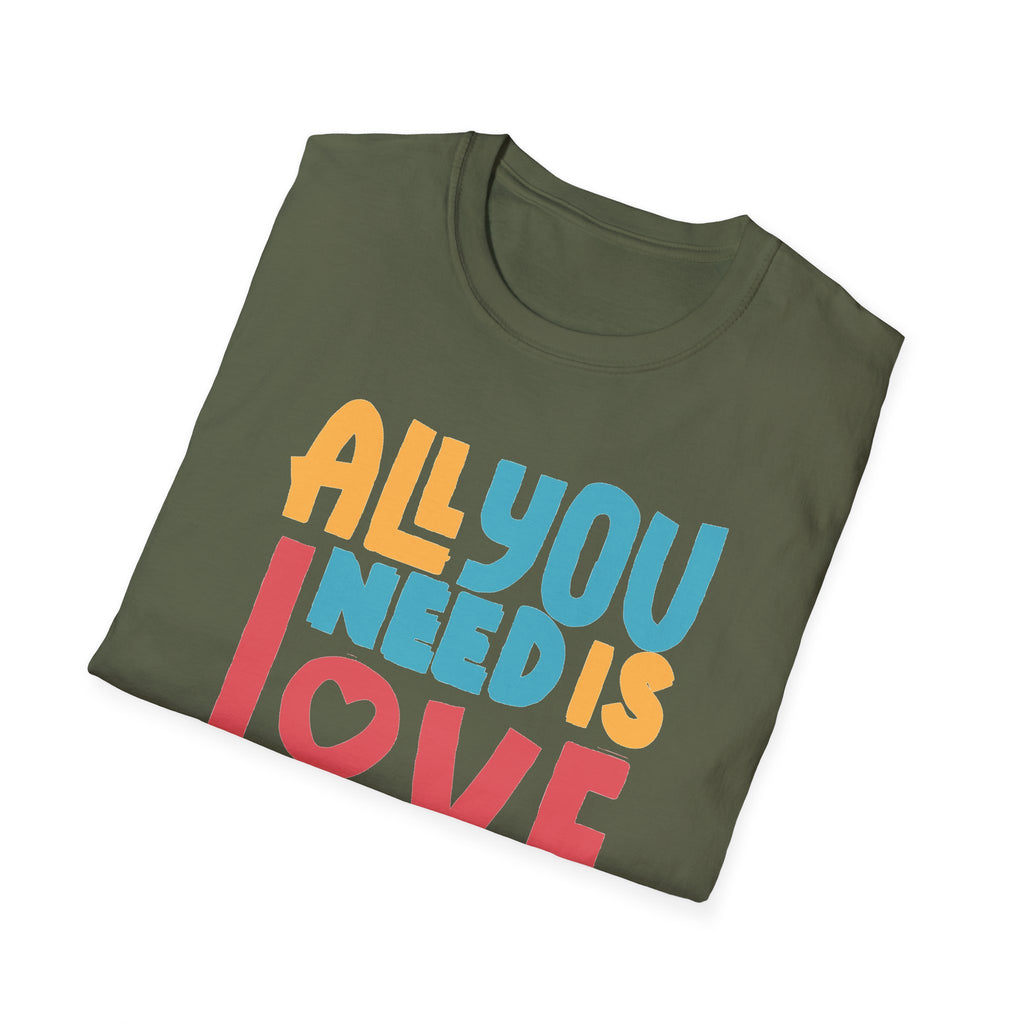 "All You Need Is Love" Adult T-Shirt