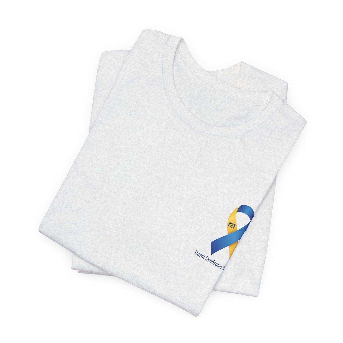 "Keep Calm, It’s Only An Extra Chromosome" Adult T-Shirt