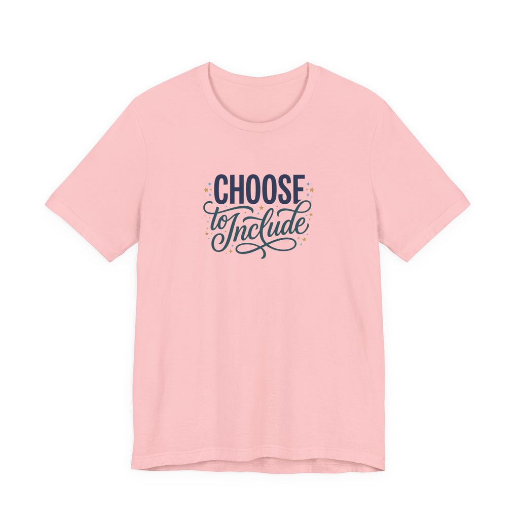 "Choose to Include" Adult T-Shirt