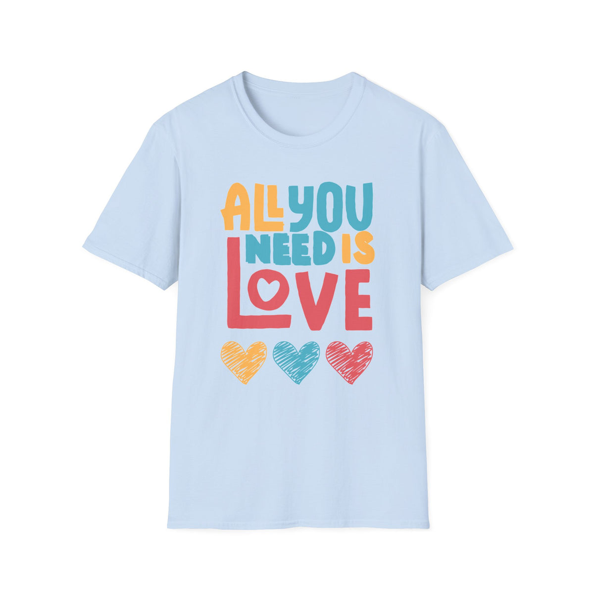 "All You Need Is Love" Adult T-Shirt