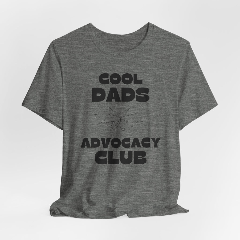 "Cool Dads Advocacy Club" Adult Tee