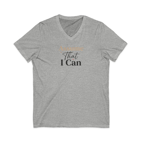 "Assume That I Can" Adult V-Neck Tee