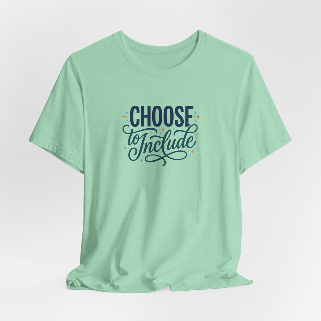 "Choose to Include" Adult T-Shirt