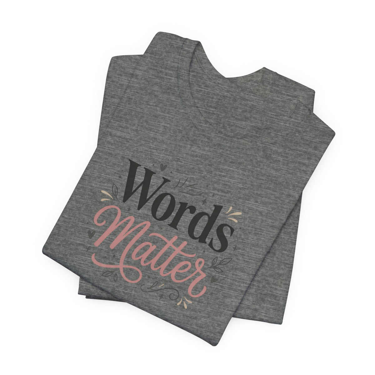 "Words Matter" Adult T-Shirt