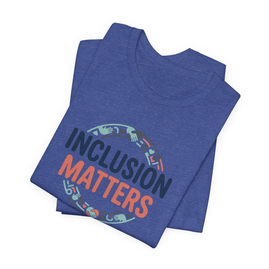 "Inclusion Matters" Adult T-Shirt