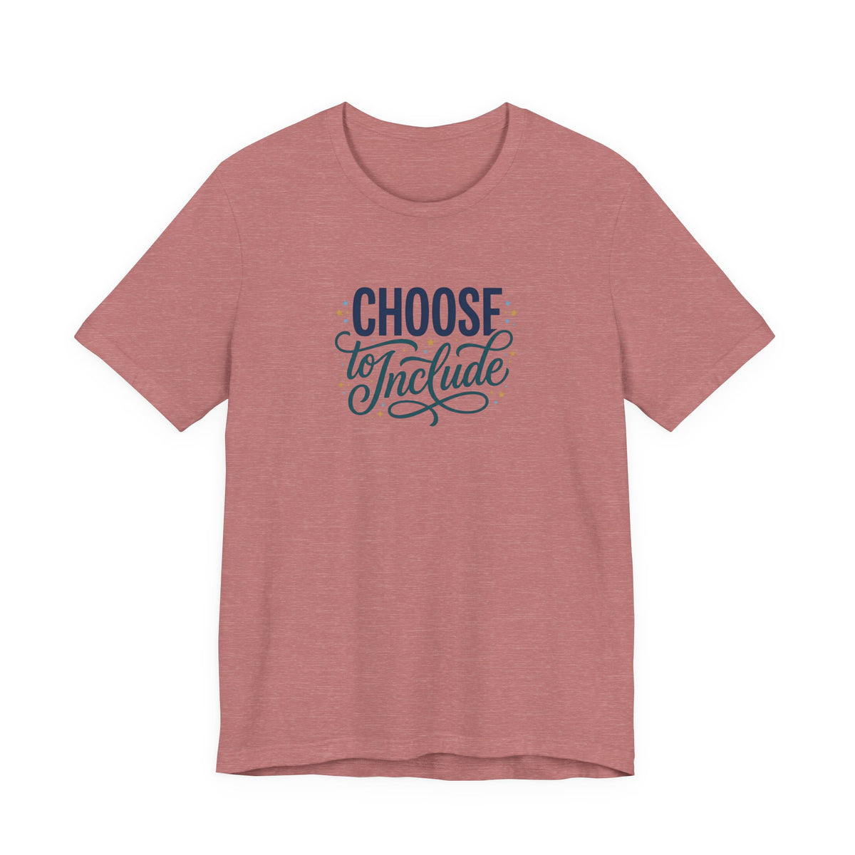"Choose to Include" Adult T-Shirt