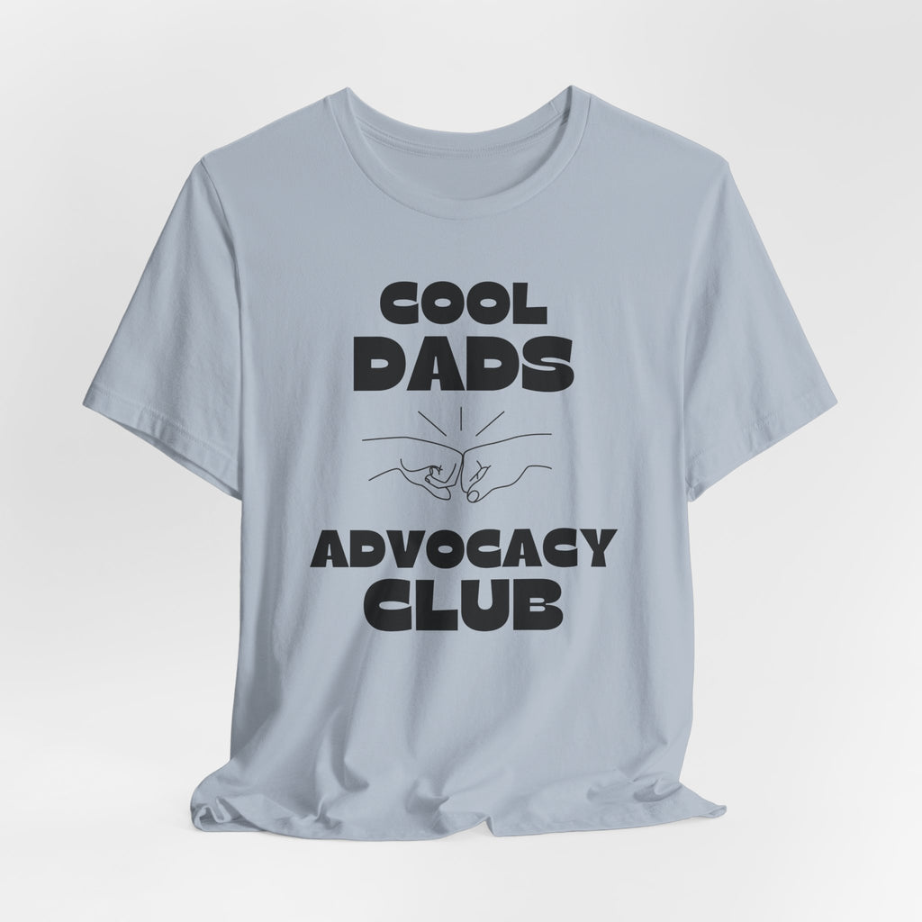 "Cool Dads Advocacy Club" Adult Tee